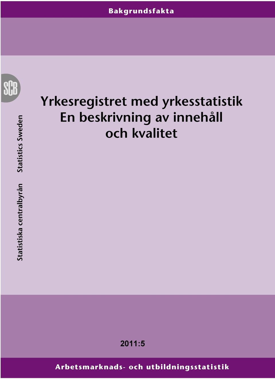 innehåll och kvalitet 2011: 5