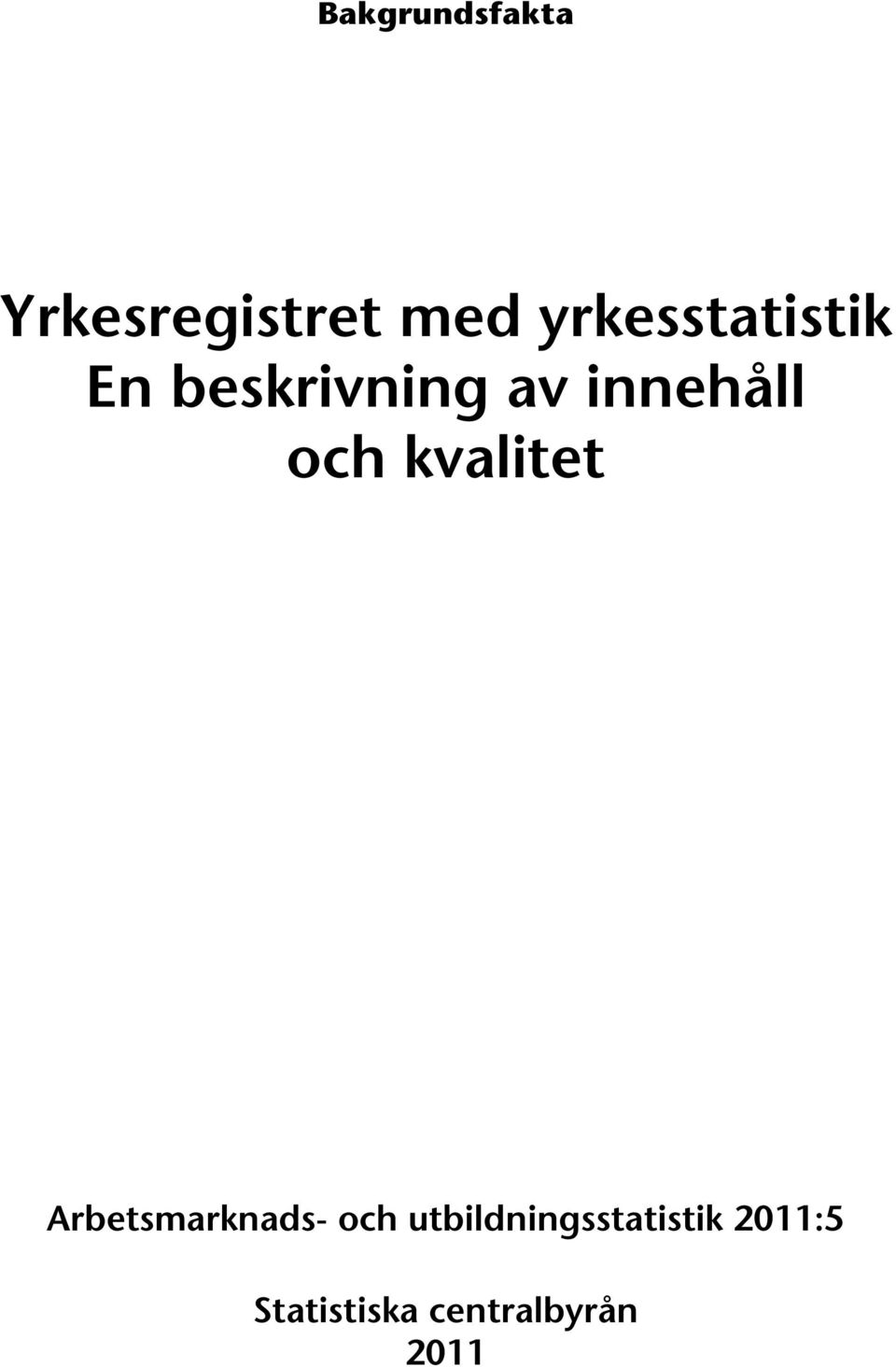 och kvalitet Arbetsmarknads- och