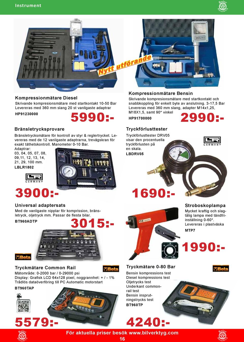 Adaptrar: 03, 04, 05, 07, 08, 09,11, 12, 13, 14, 21, 29, 100 mm. LBLR1802 Kompressionmätare Bensin Skrivande kompresionsmätare med startkontakt och snabbkoppling för enkelt byte av anslutning.