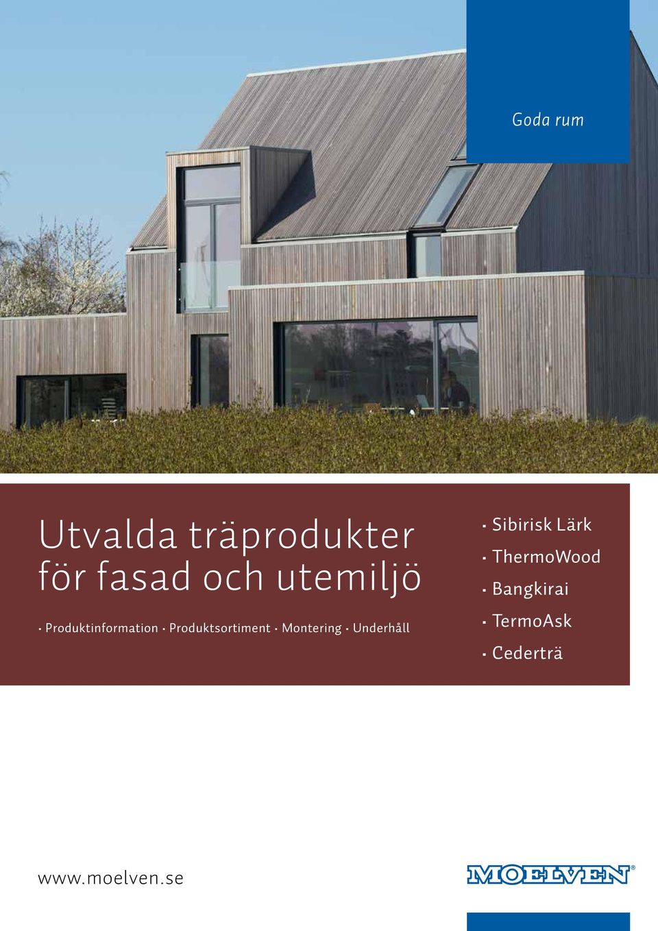Utvalda träprodukter för fasad och utemiljö. goda rum. sibirisk ...