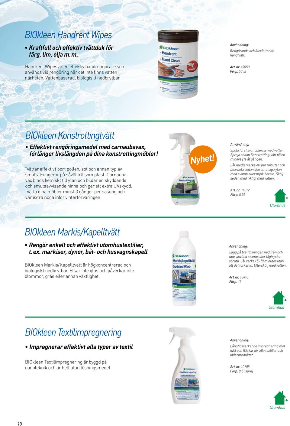 50 st BIOkleen Konstrottingtvätt Effektivt rengöringsmedel med carnaubavax, förlänger livslängden på dina konstrottingmöbler! Tvättar effektivt bort pollen, sot och annan typ av smuts.