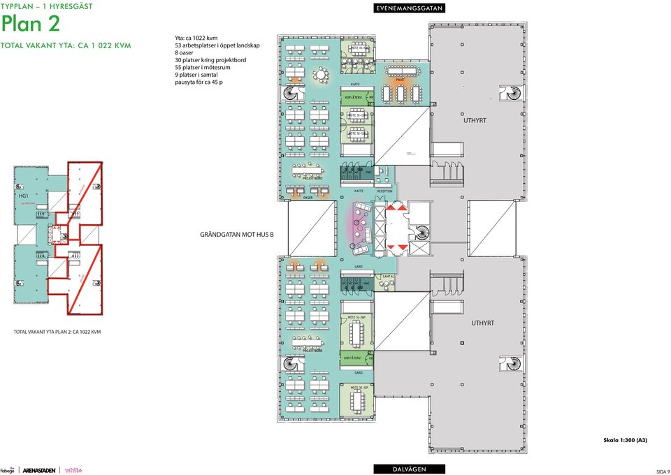 EVENEMANGSGAAN +20,75 +20,75 UHYR USGÅRD EVENEMANGSGAAN HG1 UHYR ca 1655 kvm +20,75 GRÄNDGAAN MO HUS B UHYR UHYR