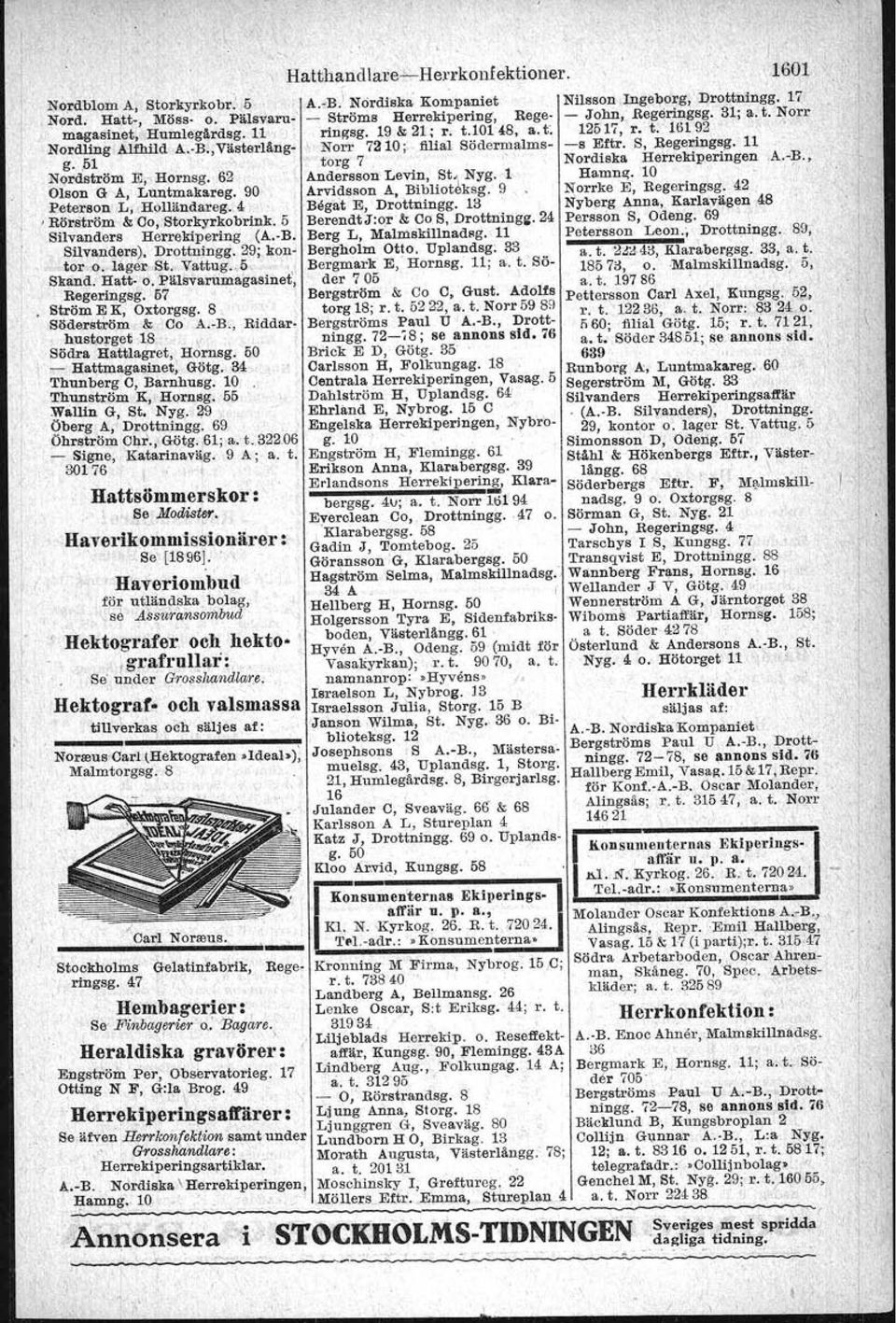 , " Drott- Anderstedt, F L, Malm'skillnadsg. Schröder H, östermalmsg. 62 ningg. 52., '., 9 (Autoptanon) ", ' Sington A, Brunnsg. 12; a, t. Lindbeck & Gedda, Tegnersg: 36; Bergqvist & Ni.