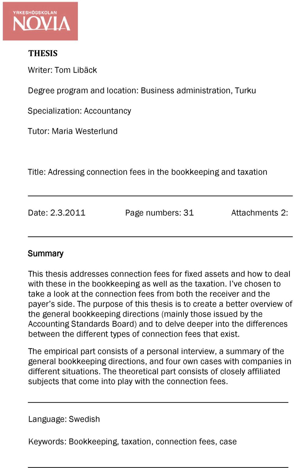 I ve chosen to take a look at the connection fees from both the receiver and the payer s side.