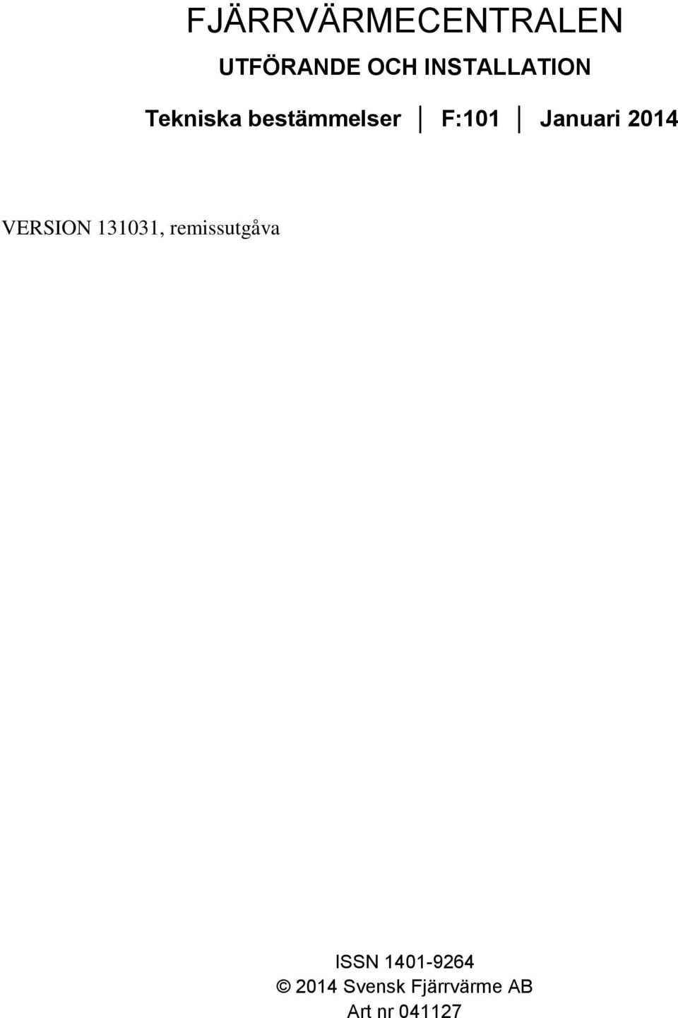 Januari 2014 VERSION 131031, remissutgåva