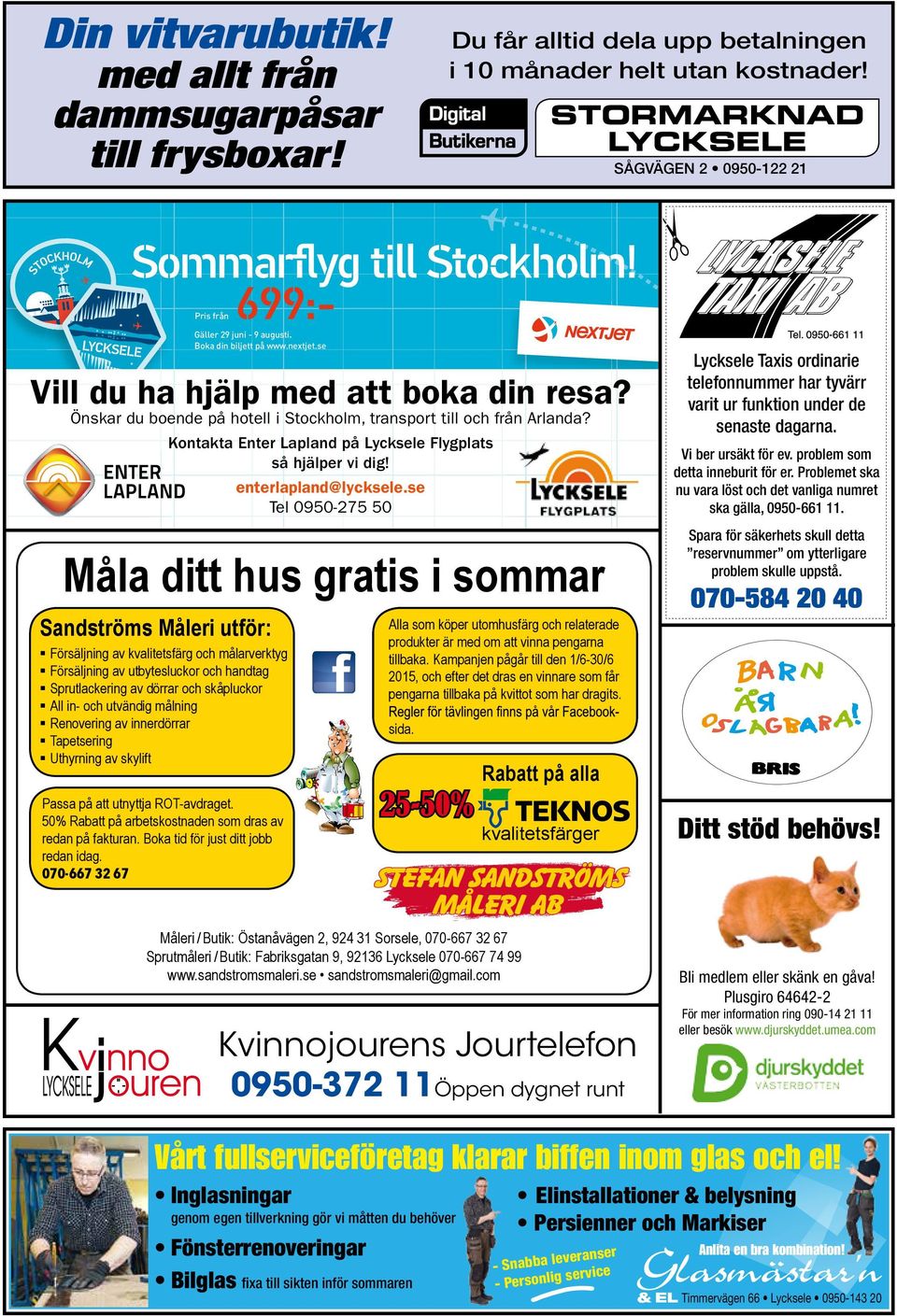 se Lycksele Taxis ordinarie telefonnummer har tyvärr varit ur funktion under de senaste dagarna. Vill du ha hjälp med att boka din resa? Weekend i Stockholm!