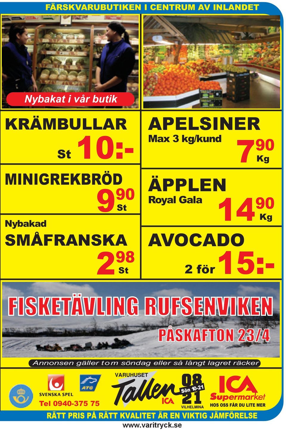 Royal Gala AVOCADO 2 för 7 90 Kg 14 90 Kg 15:- FISKETÄVLING RUFSENVIKEN