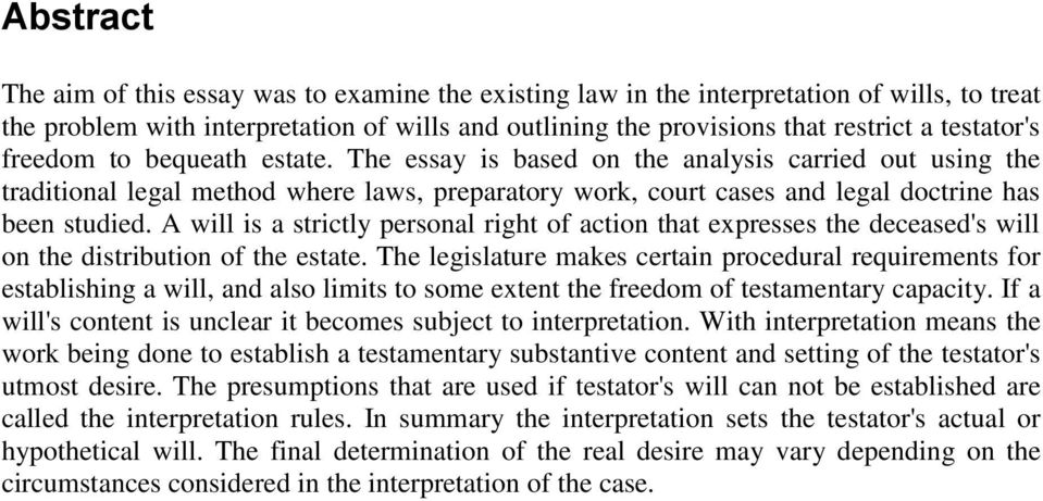 A will is a strictly personal right of action that expresses the deceased's will on the distribution of the estate.