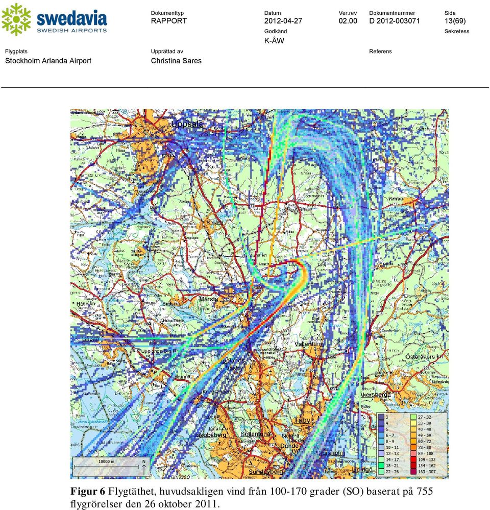 Flygtäthet, huvudsakligen vind från