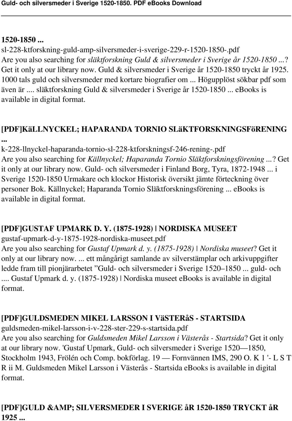 .. släktforskning Guld & silversmeder i Sverige år 1520-1850... ebooks is [PDF]KäLLNYCKEL; HAPARANDA TORNIO SLäKTFORSKNINGSFöRENING... k-228-llnyckel-haparanda-tornio-sl-228-ktforskningsf-246-rening-.