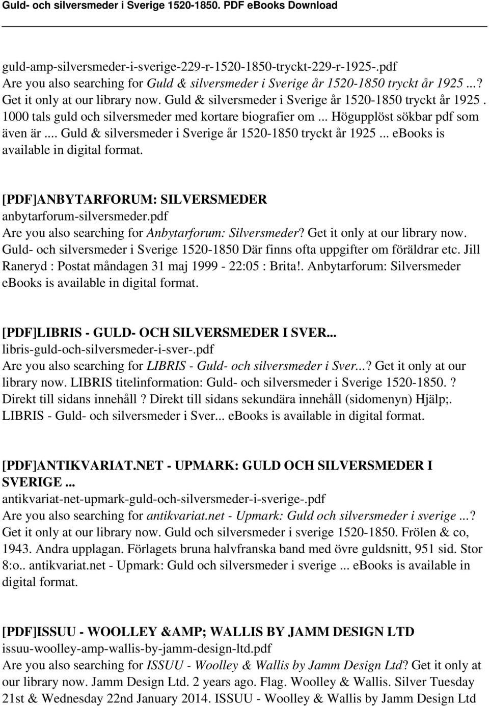 .. Guld & silversmeder i Sverige år 1520-1850 tryckt år 1925... ebooks is [PDF]ANBYTARFORUM: SILVERSMEDER anbytarforum-silversmeder.pdf Are you also searching for Anbytarforum: Silversmeder?