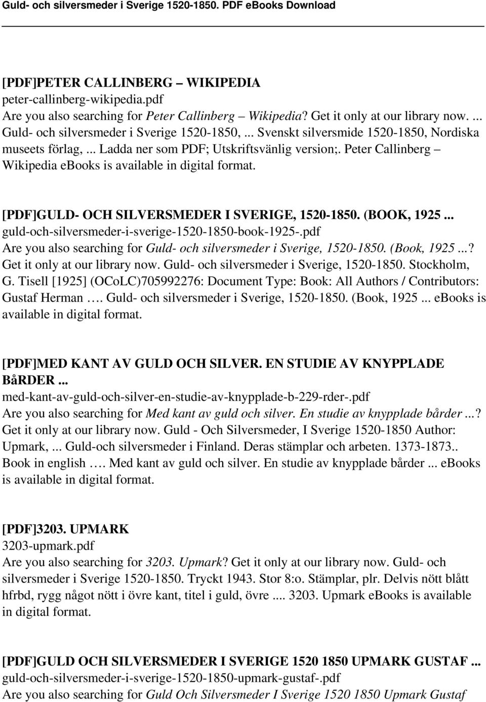 (BOOK, 1925... guld-och-silversmeder-i-sverige-1520-1850-book-1925-.pdf Are you also searching for Guld- och silversmeder i Sverige, 1520-1850. (Book, 1925...? Get it only at our library now.