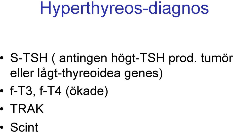 tumör eller lågt-thyreoidea