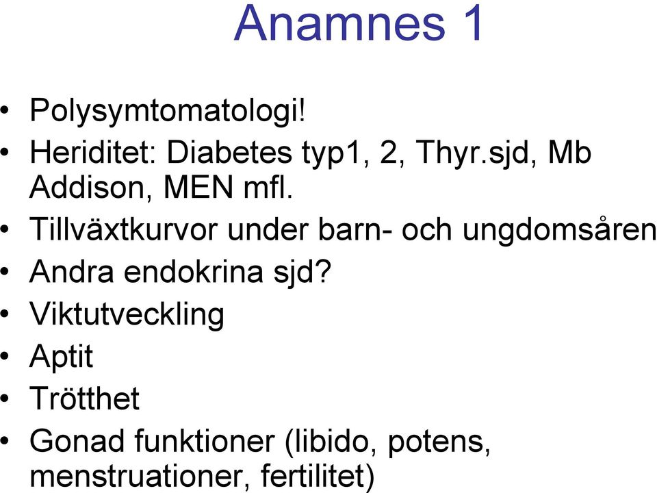 Tillväxtkurvor under barn- och ungdomsåren Andra endokrina