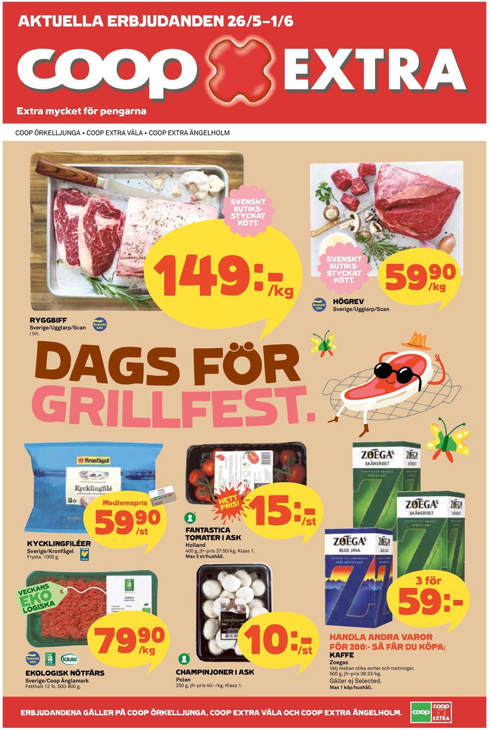 st/hushåll k /st VECKANS EKOLOGISK NÖTFÄRS Sverige/Coop Änglamark Fetthalt % 00-800 g 7)= /kg CHAMPINJONER I ASK Polen 0 g, jfr-pris 0:-/kg Klass 0k /st för k HANDLA ANDRA VAROR FÖR 00:- SÅ FÅR