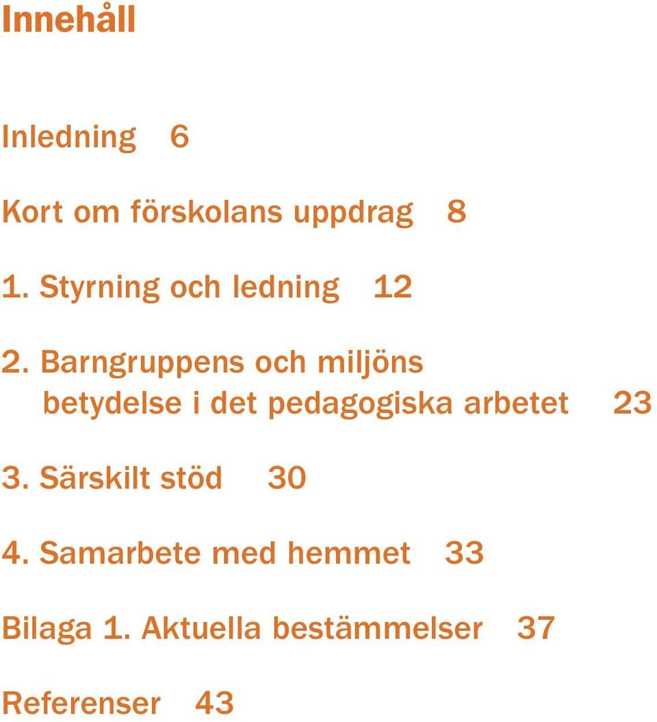 Barngruppens och miljöns betydelse i det pedagogiska