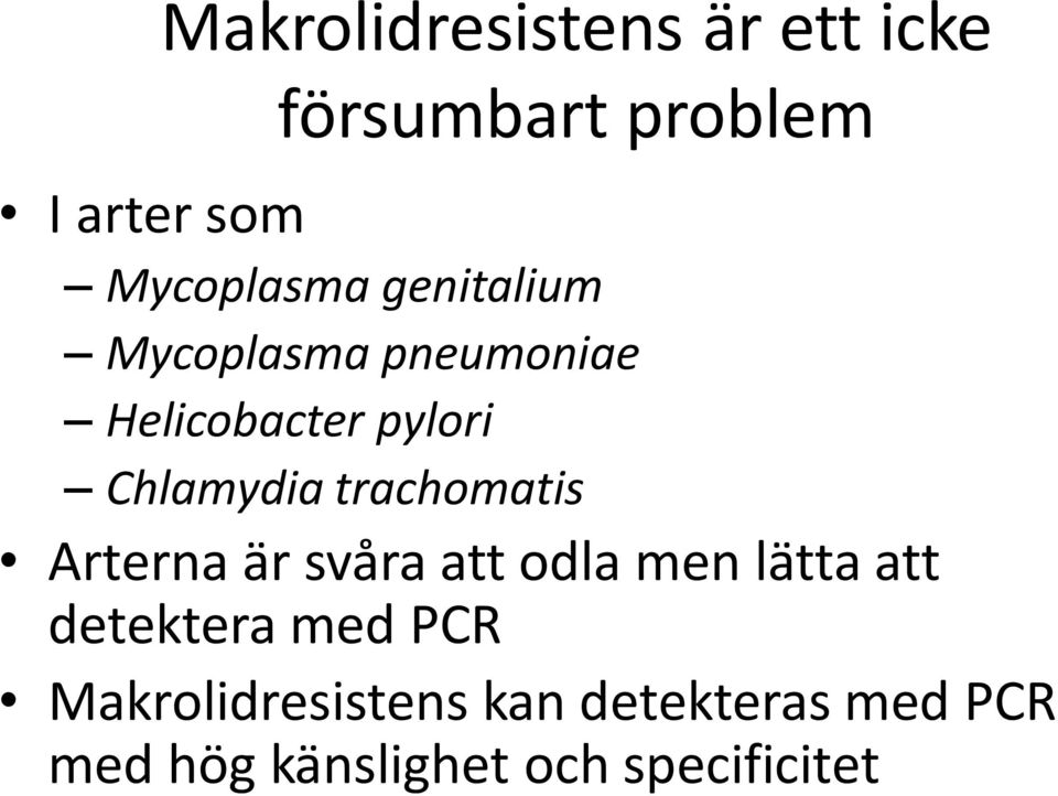 Chlamydia trachomatis Arterna är svåra att odla men lätta att