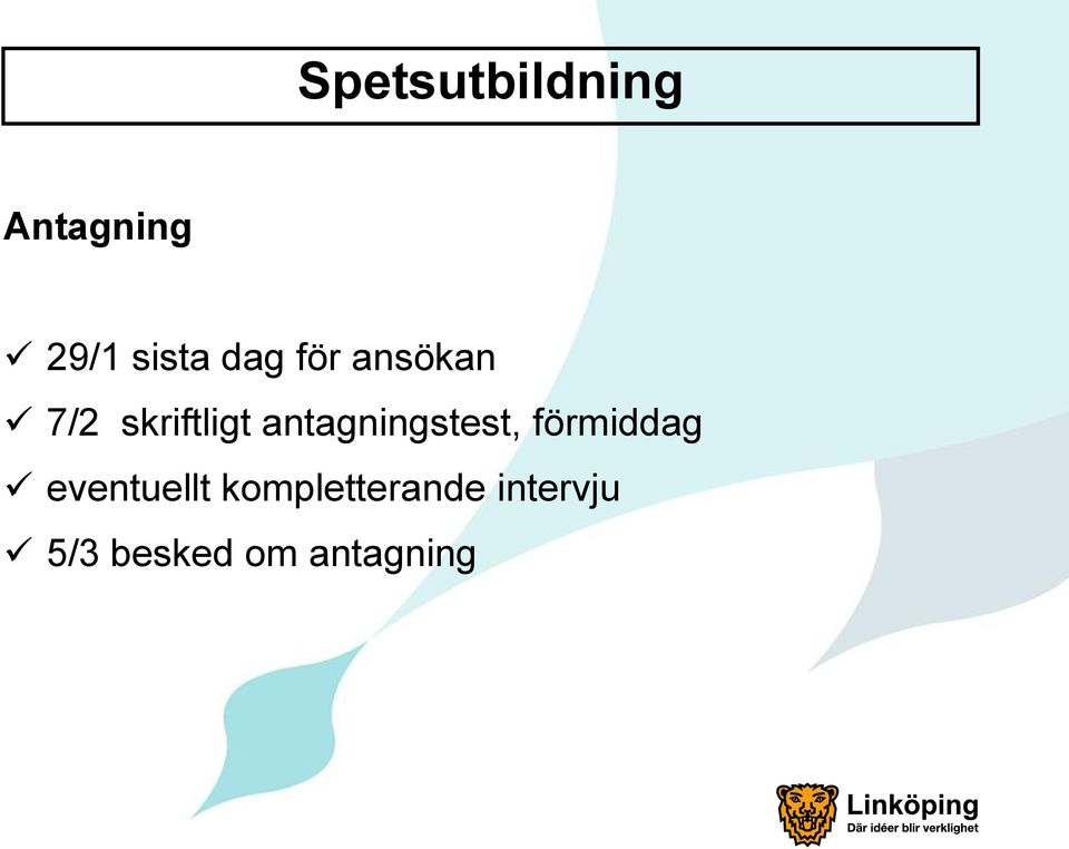 antagningstest, förmiddag eventuellt