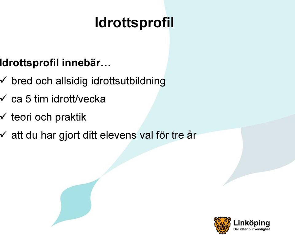 5 tim idrott/vecka teori och praktik