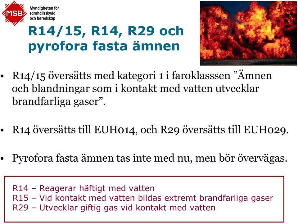 R14 översätts till EUH014, och R29 översätts till EUH029.