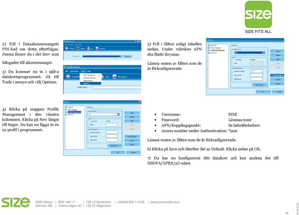 4) Klicka på mappen Profile Management i den vänstra kolumnen. Klicka på New längst till höger. Du kan nu lägga in en ny profil i programmet.