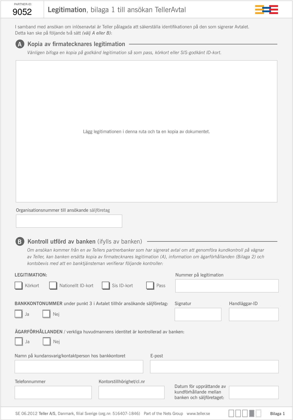 Lägg legitimationen i denna ruta och ta en kopia av dokumentet.