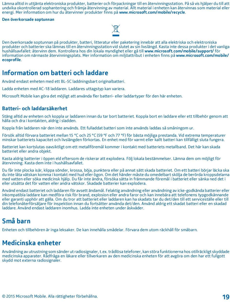 Mer information om hur du återvinner produkter finns på www.microsoft.com/mobile/recycle.