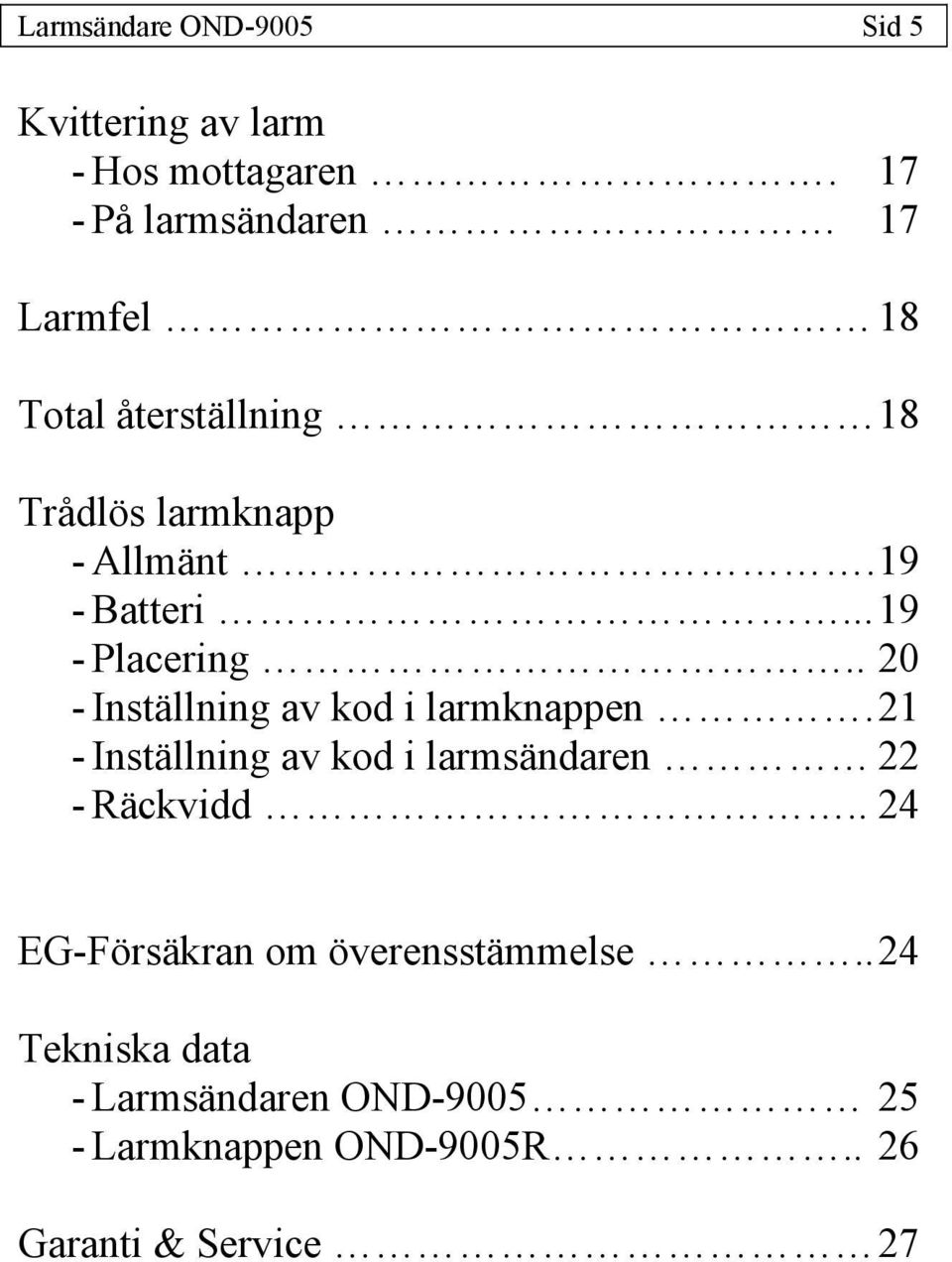 .. 19 - Placering.. 20 - Inställning av kod i larmknappen.