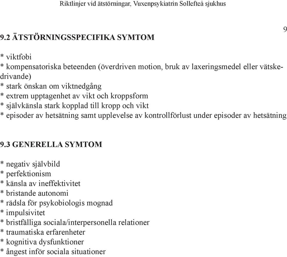 kontrollförlust under episoder av hetsätning 9.