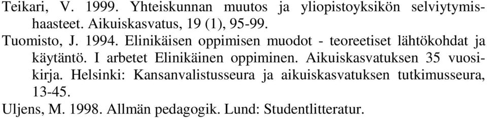 Elinikäisen oppimisen muodot - teoreetiset lähtökohdat ja käytäntö.