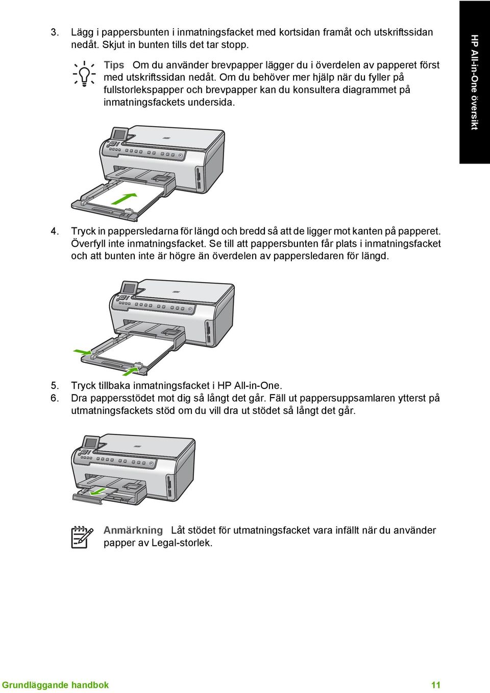 Om du behöver mer hjälp när du fyller på fullstorlekspapper och brevpapper kan du konsultera diagrammet på inmatningsfackets undersida. 4.