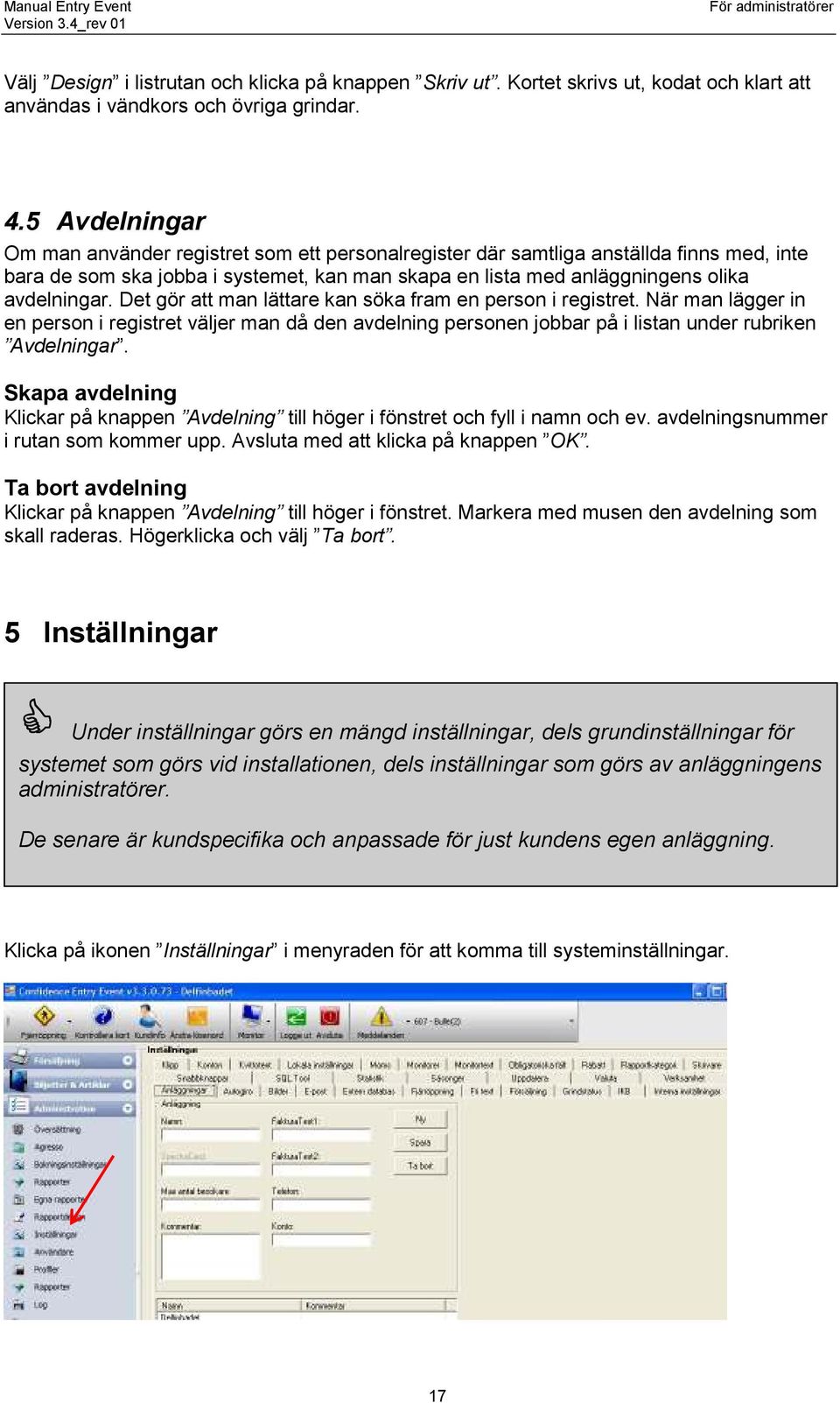 Det gör att man lättare kan söka fram en person i registret. När man lägger in en person i registret väljer man då den avdelning personen jobbar på i listan under rubriken Avdelningar.