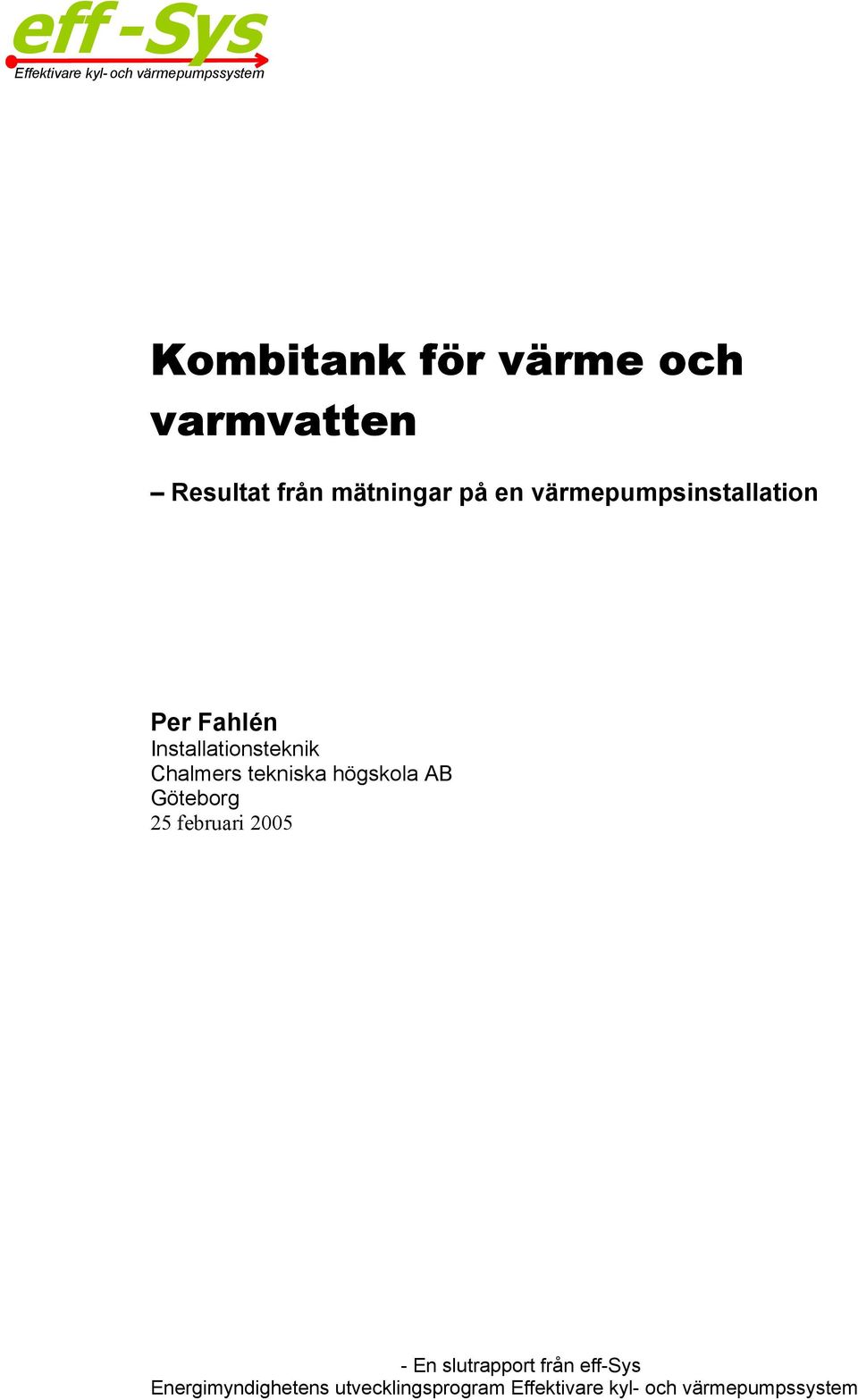 mätningar på en värmepumpsinstallation Per Fahlén