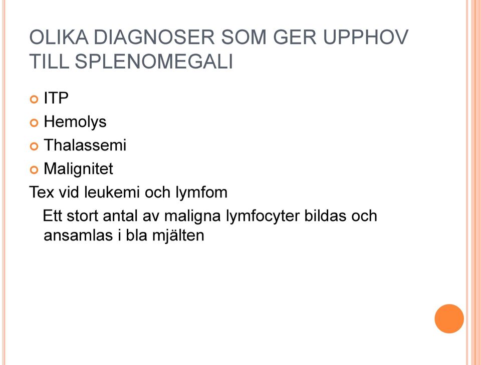 Malignitet Tex vid leukemi och lymfom Ett