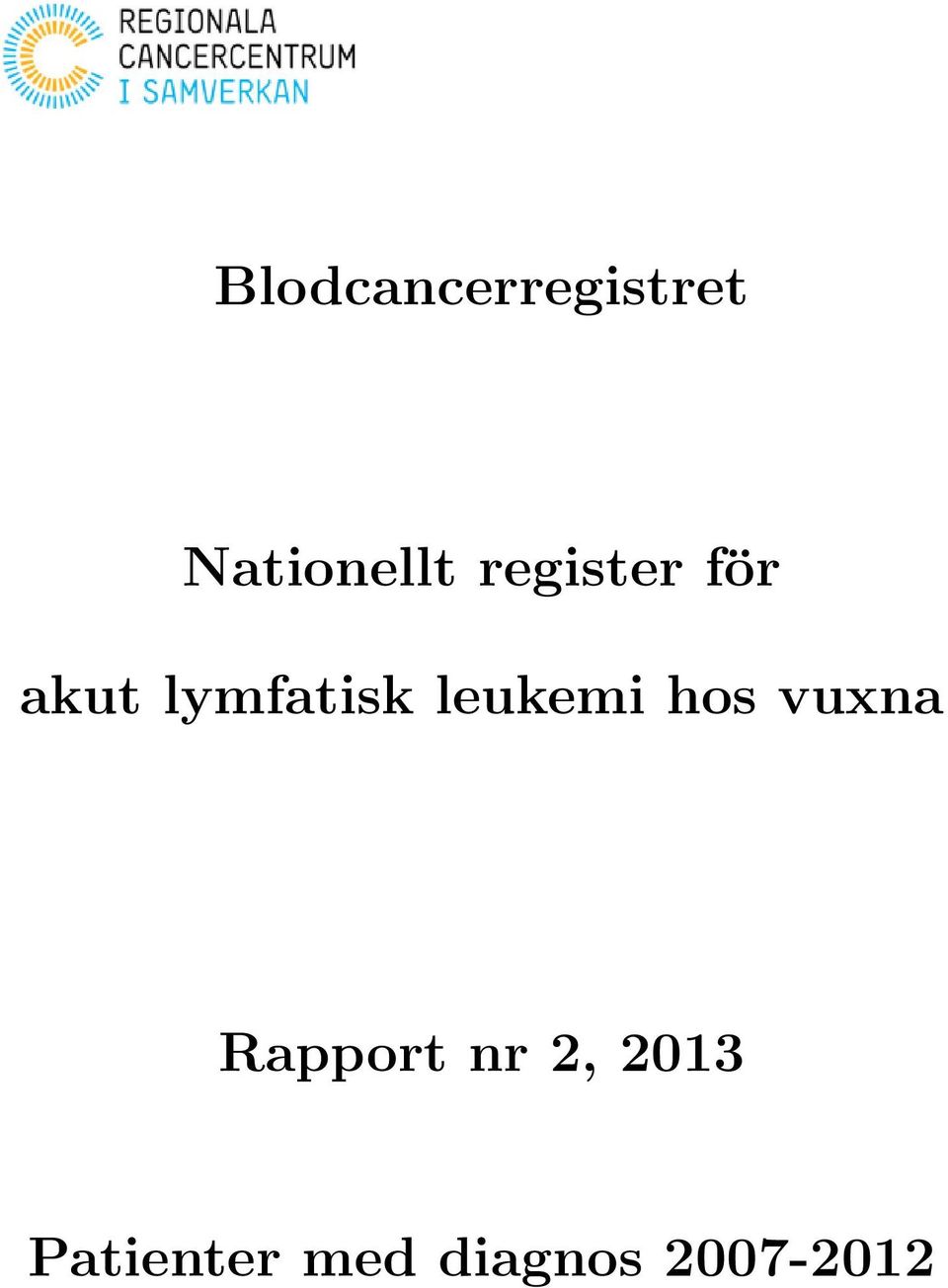 leukemi hos vuxna Rapport nr 2,