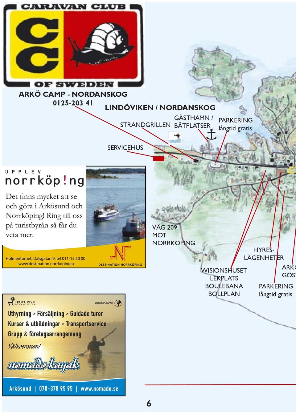 SERVICEHUS VÄG 209 MOT NORRKÖPING WISIONSHUSET LEKPLATS