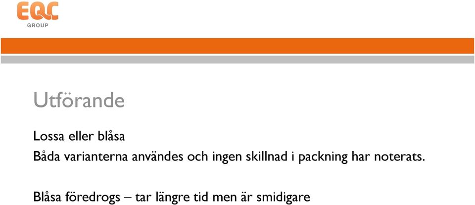 skillnad i packning har noterats.