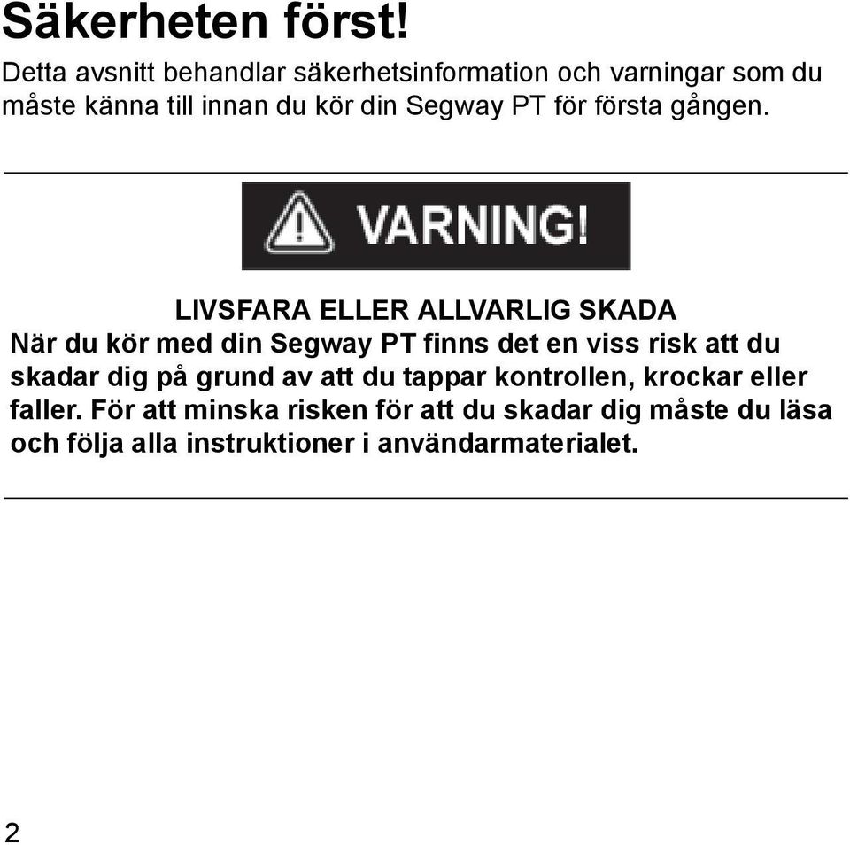 Segway PT för första gången.