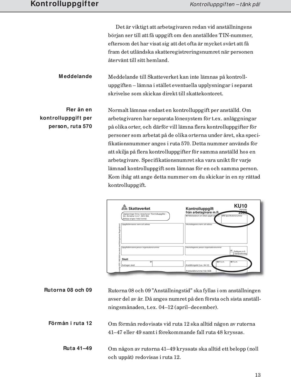 utländska skatteregistreringsnumret när personen återvänt till sitt hemland.