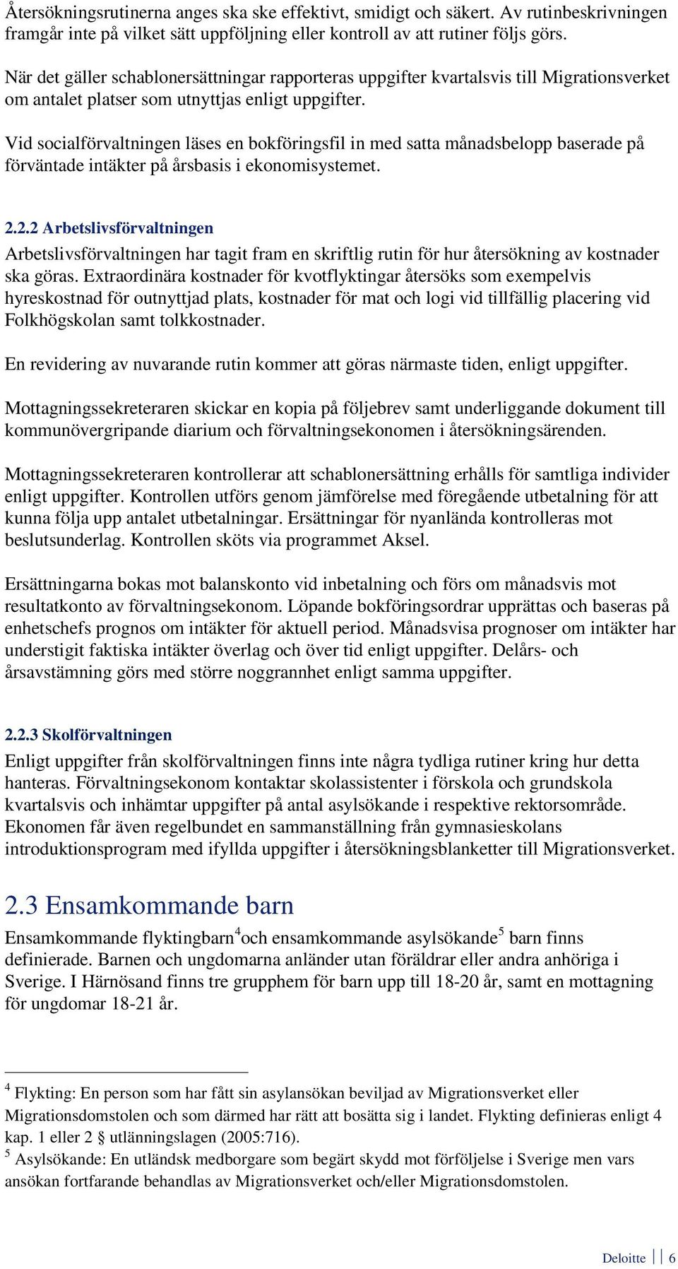 Vid socialförvaltningen läses en bokföringsfil in med satta månadsbelopp baserade på förväntade intäkter på årsbasis i ekonomisystemet. 2.