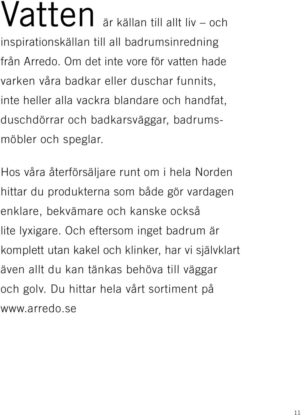 värt att veta innan du väljer badrumsinredning värt att veta innan du väljer badrumsinredning