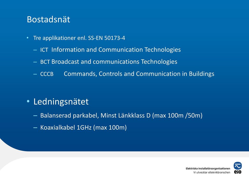 Broadcast and communications Technologies CCCB Commands, Controls and