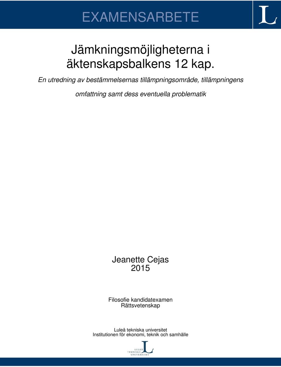 samt dess eventuella problematik Jeanette Cejas 2015 Filosofie kandidatexamen