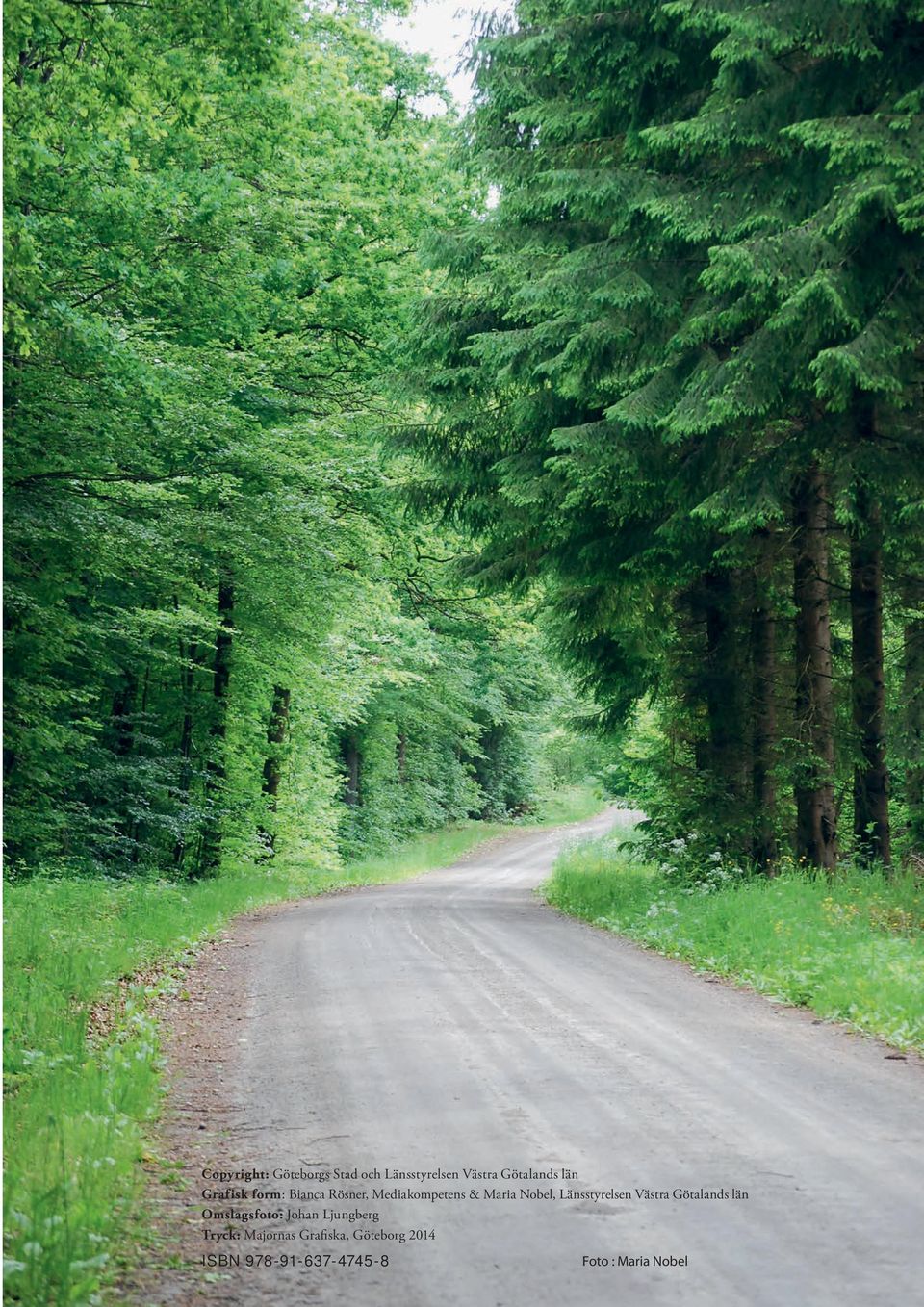 Länsstyrelsen Västra Götalands län Omslagsfoto: Johan Ljungberg