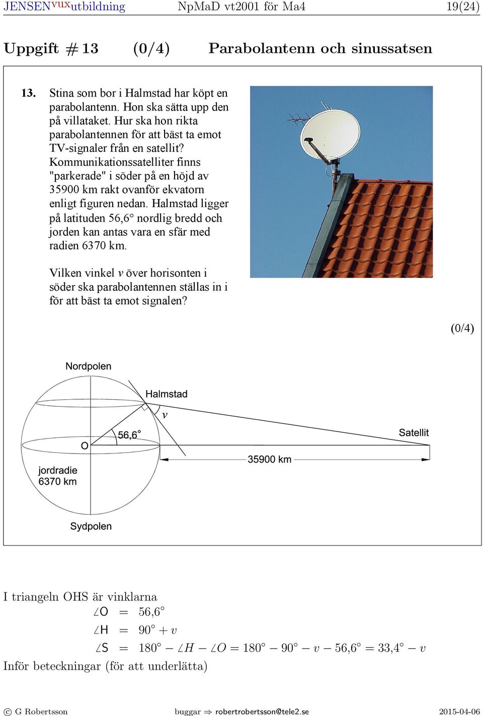 Beräkna hur mcket vätska behållaren innehåller efter minuter respektive 5 minuter om utflödeshastigheten q ut väljs till 4 liter/min.