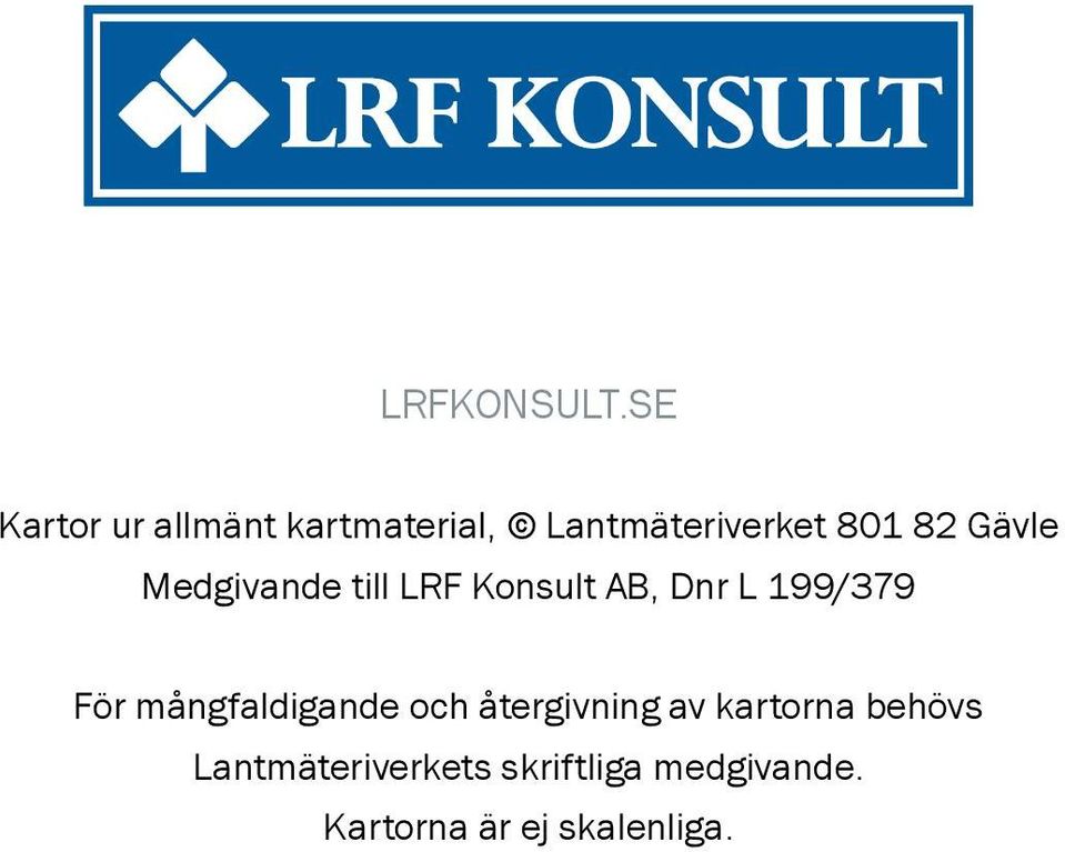 Gävle Medgivande till LRF Konsult AB, Dnr L 199/379 För