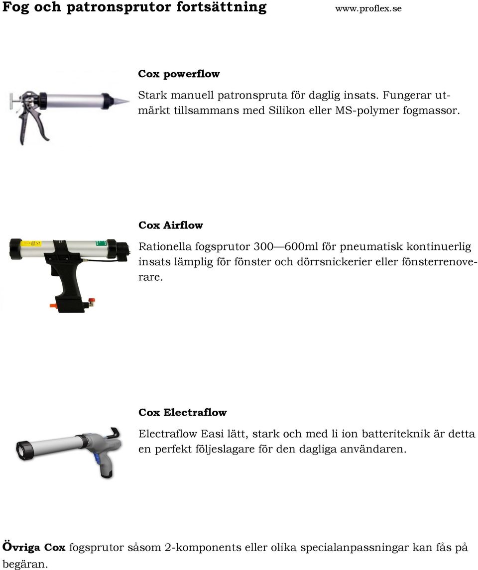 Cox Airflow Rationella fogsprutor 300 600ml för pneumatisk kontinuerlig insats lämplig för fönster och dörrsnickerier eller