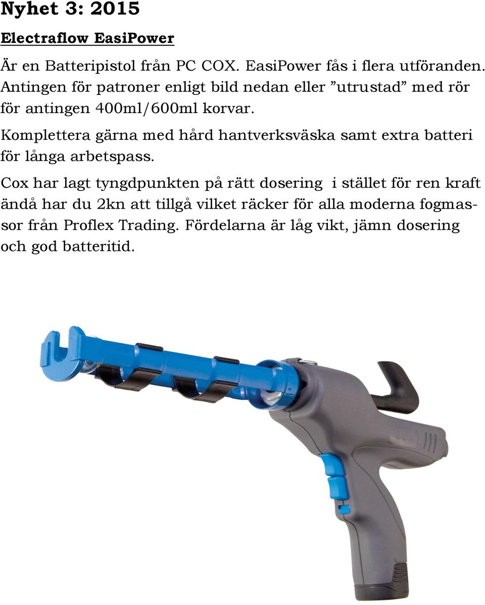 Komplettera gärna med hård hantverksväska samt extra batteri för långa arbetspass.