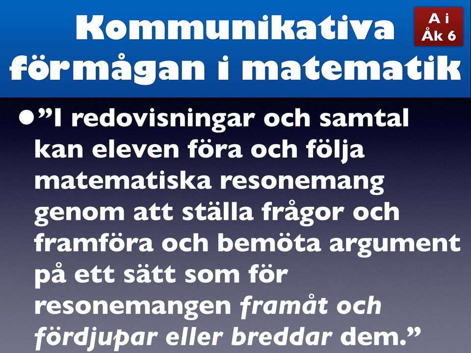 genom att ställa frågor och framföra och bemöta argument på