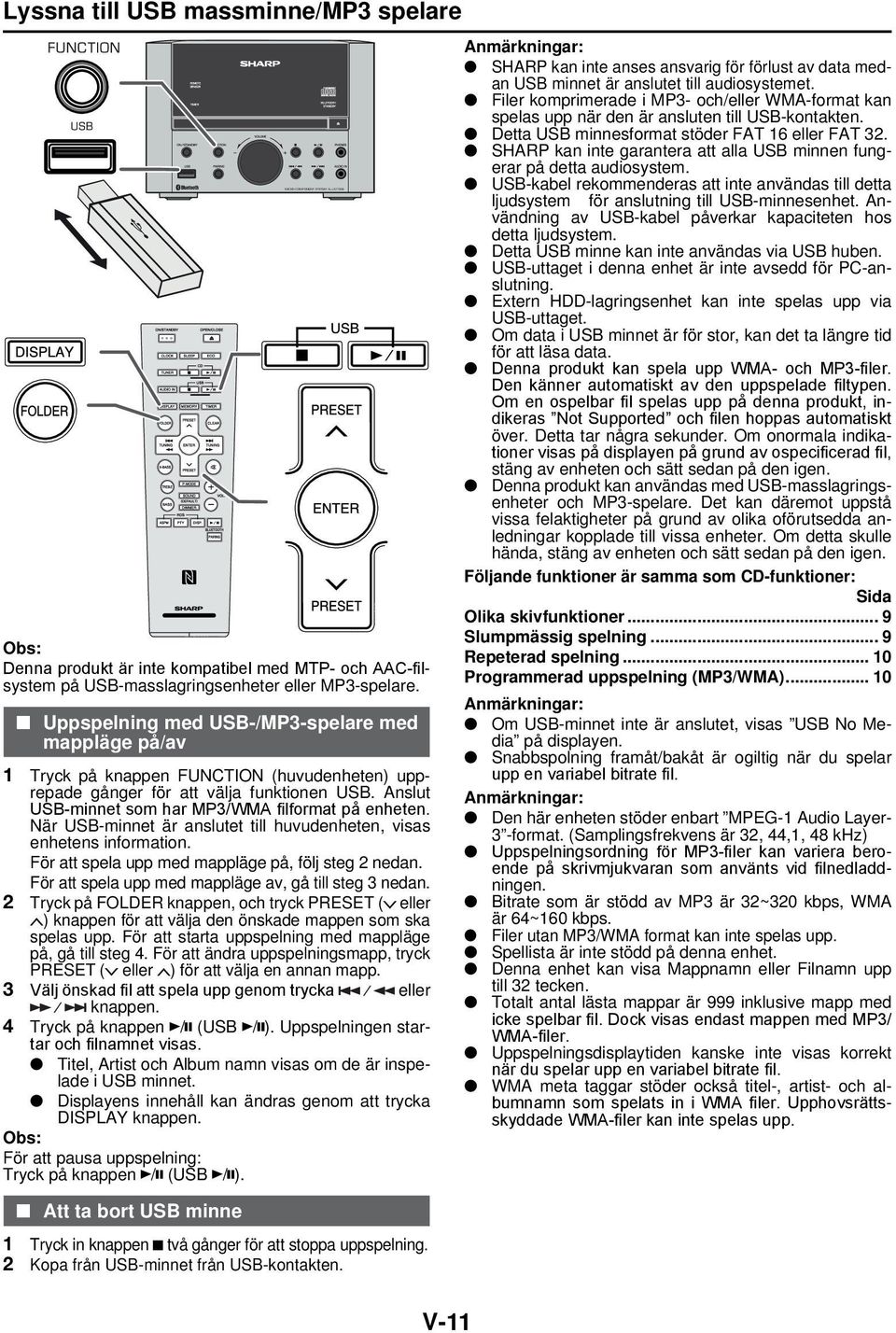 När USB-minnet är anslutet till huvudenheten, visas enhetens information. För att spela upp med mappläge på, följ steg 2 nedan. För att spela upp med mappläge av, gå till steg 3 nedan.